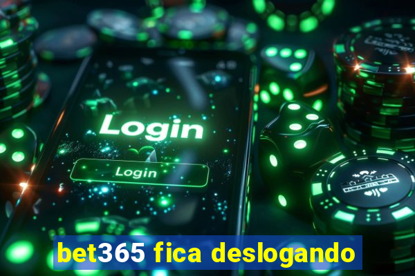 bet365 fica deslogando
